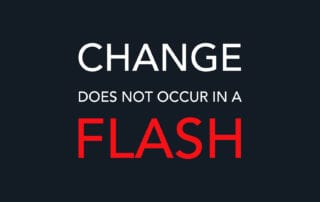 Change does not occur in a flash